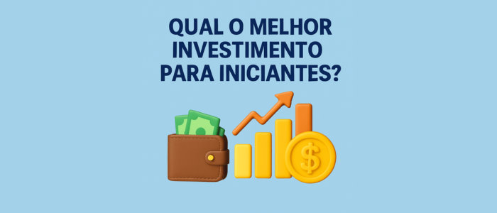 melhor investimento para iniciantes